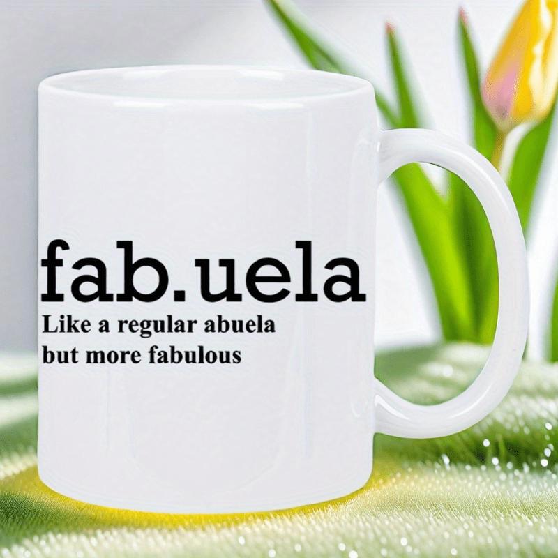 Tailorly White Ceramic 11 oz Mug - Fab Uela Like A Regular Abuela But More Fabulous Minimalist Typography On Polished Surface With Bold Lettering Mug
