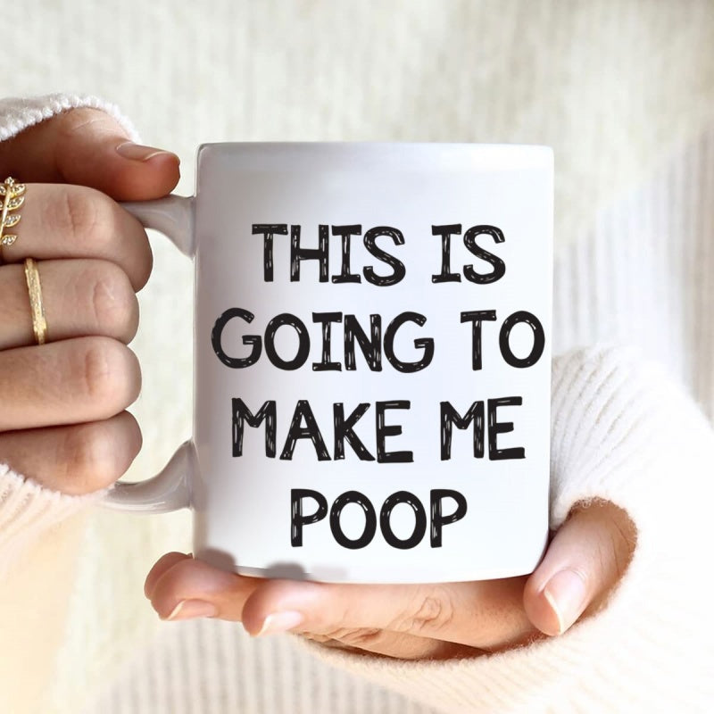 Tailorly White Ceramic 11 oz Mug - This Is Going To Make Me Poop Clean Minimalist White Ceramic Coffee Cup Held By Gentle Warm Hands Mug