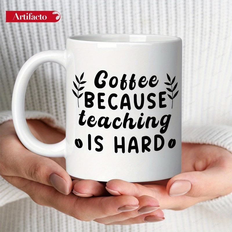 Tailorly White Ceramic 11 oz Mug - Coffee Because Teaching Is Hard Minimalist Black Floral Sprigs With Coffee Beans And Bold Typography Mug
