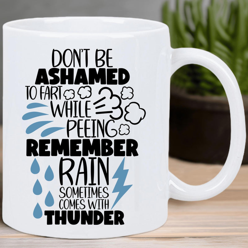 Tailorly White Ceramic 11 oz Mug - Dont Be Ashamed To Fart While Peeing Remember Rain Sometimes Comes With Thunder Minimalist Weather Icons Featuring Raindrops