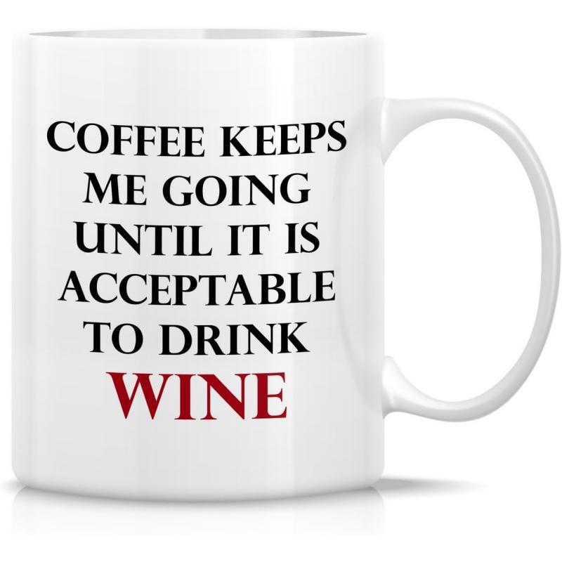 Tailorly White Ceramic 11 oz Mug - Coffee Keeps Me Going Until It Is Acceptable To Drink Wine Minimalist With Bold Elegant Typography Mug