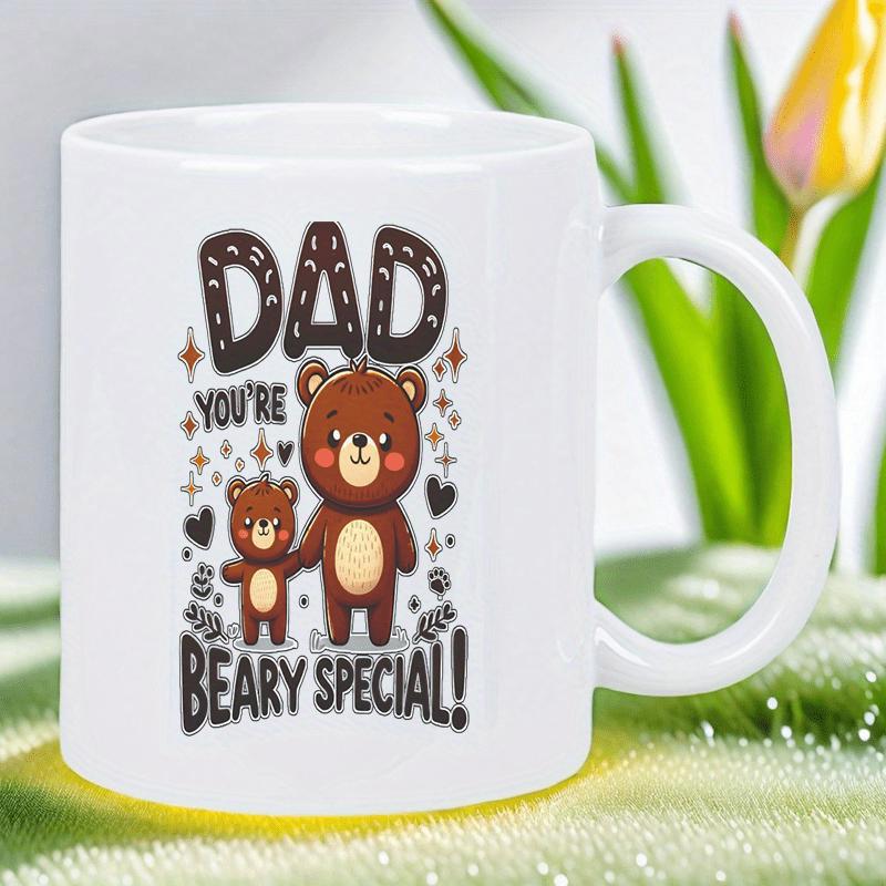Tailorly White Ceramic 11 oz Mug - Dad Youre Beary Special Adorable Father And Child Cartoon Bears Holding Hands With Hearts And Sparkles Bear