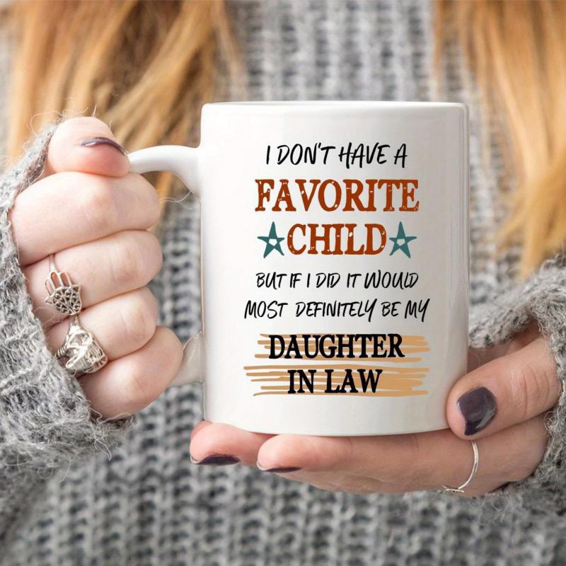 Tailorly White Ceramic 11 oz Mug - I Dont Have A Favorite Child But If I Did It Would Most Definitely Be My Daughter In Law Elegant Simple White Ceramic Body With