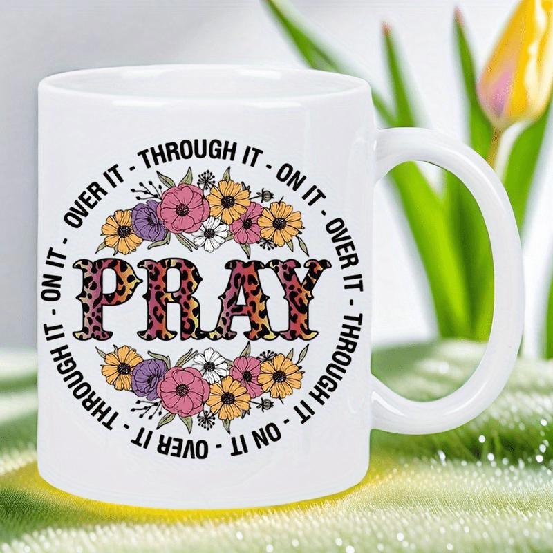 Tailorly White Ceramic 11 oz Mug - Pray Over It Through It On It Vibrant Colorful Flowers With Leopard Print Patterns Inside Repeating Circular Text Flower