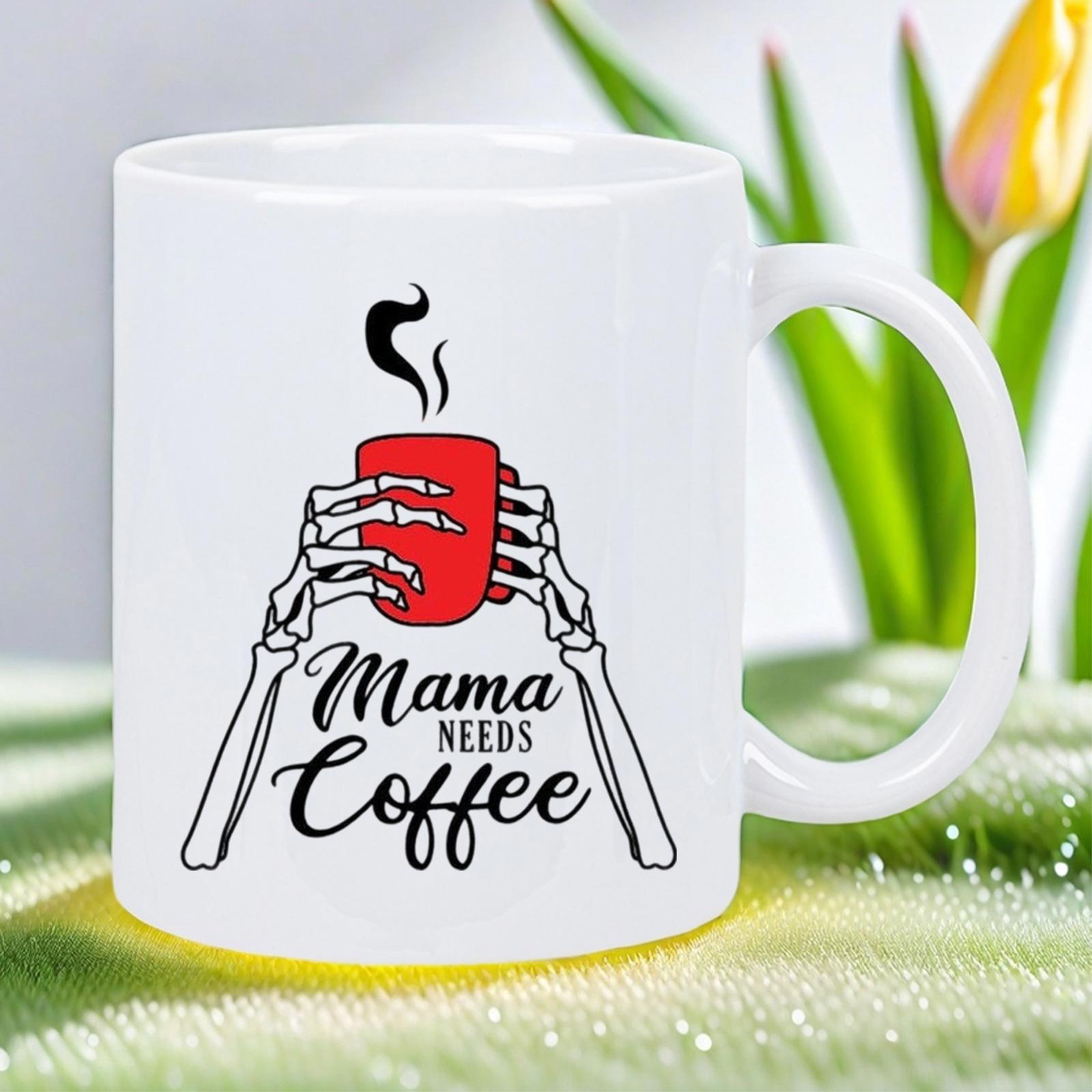 Tailorly White Ceramic 11 oz Mug - Mama Needs Coffee Skeleton Hands Holding A Bright Red Mug With Rising Steam Skeleton
