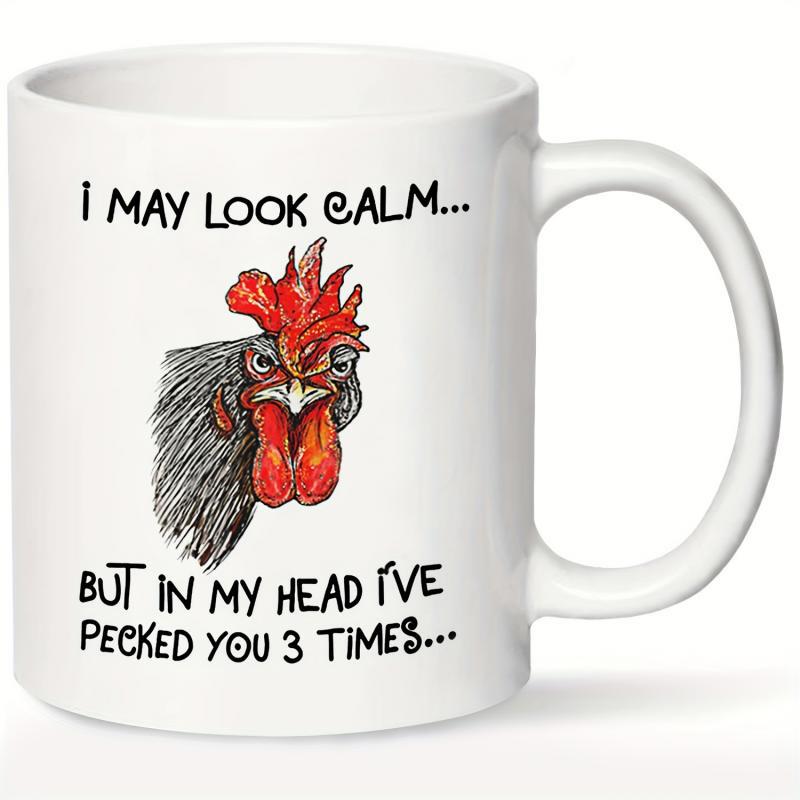 Tailorly White Ceramic 11 oz Mug - I May Look Calm But In My Head Ive Pecked You 3 Times Realistic Rooster Head With Vibrant Red Comb And Grey Textured Feathers