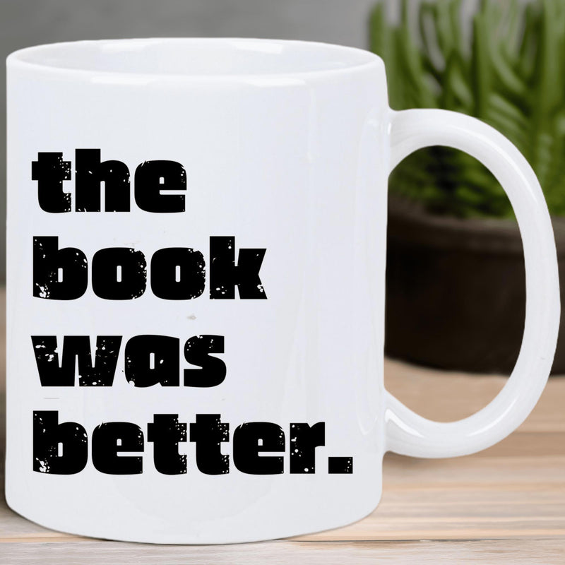 Tailorly White Ceramic 11 oz Mug - The Book Was Better Minimalist Featuring Distressed Bold Black Decorative Typography Mug
