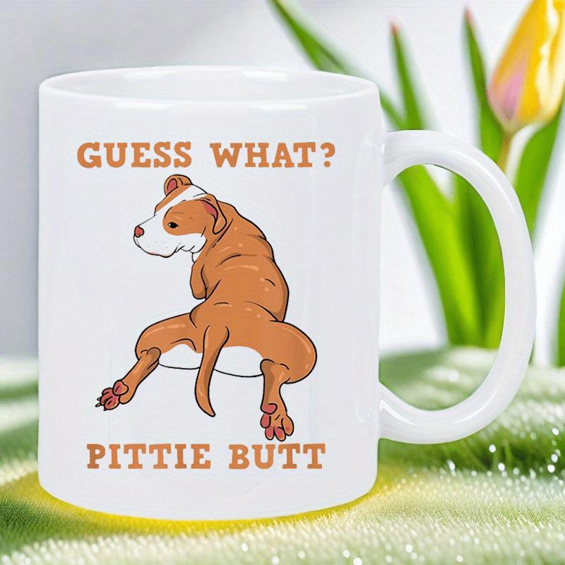 Tailorly White Ceramic 11 oz Mug - Guess What Pittie Butt Playful Brown And White Pit Bull Looking Over Shoulder Dog