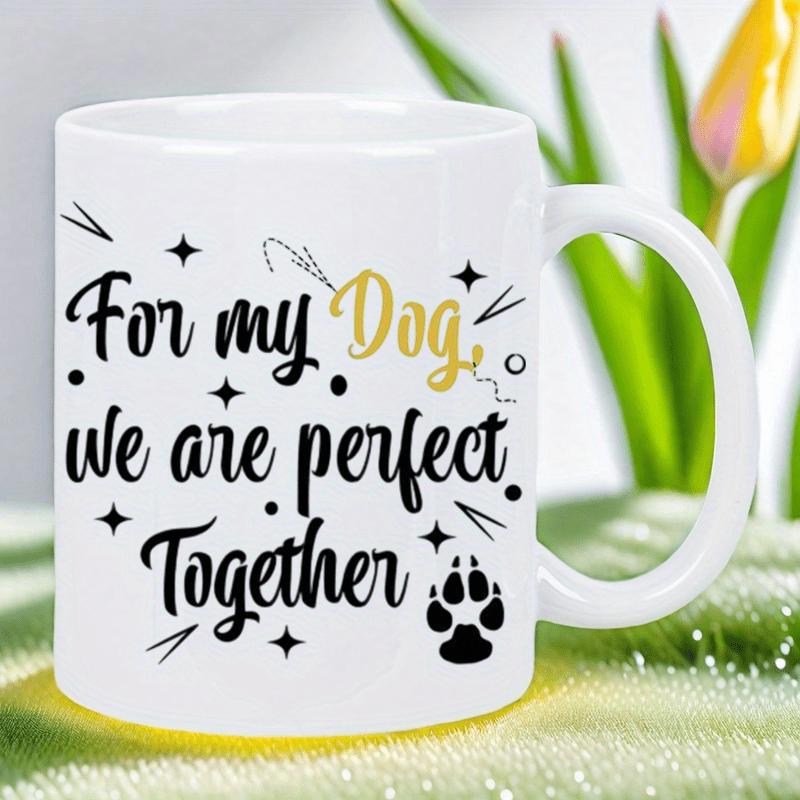 Tailorly White Ceramic 11 oz Mug - For My Dog We Are Perfect Together Sparkling Decorative Stars Arranged Around A Minimalist Black Artistic Paw