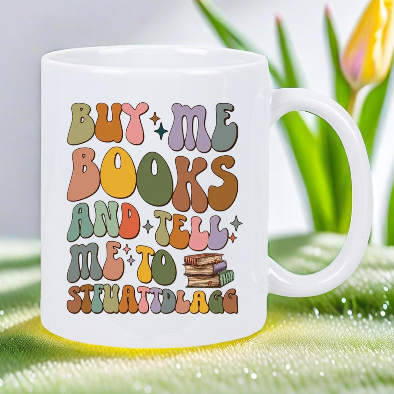 Tailorly White Ceramic 11 oz Mug - Buy Me Books And Tell Me To STFUATLBAG Colorful Groovy Text Design With Sparkling Stars And Stacked Vintage Books