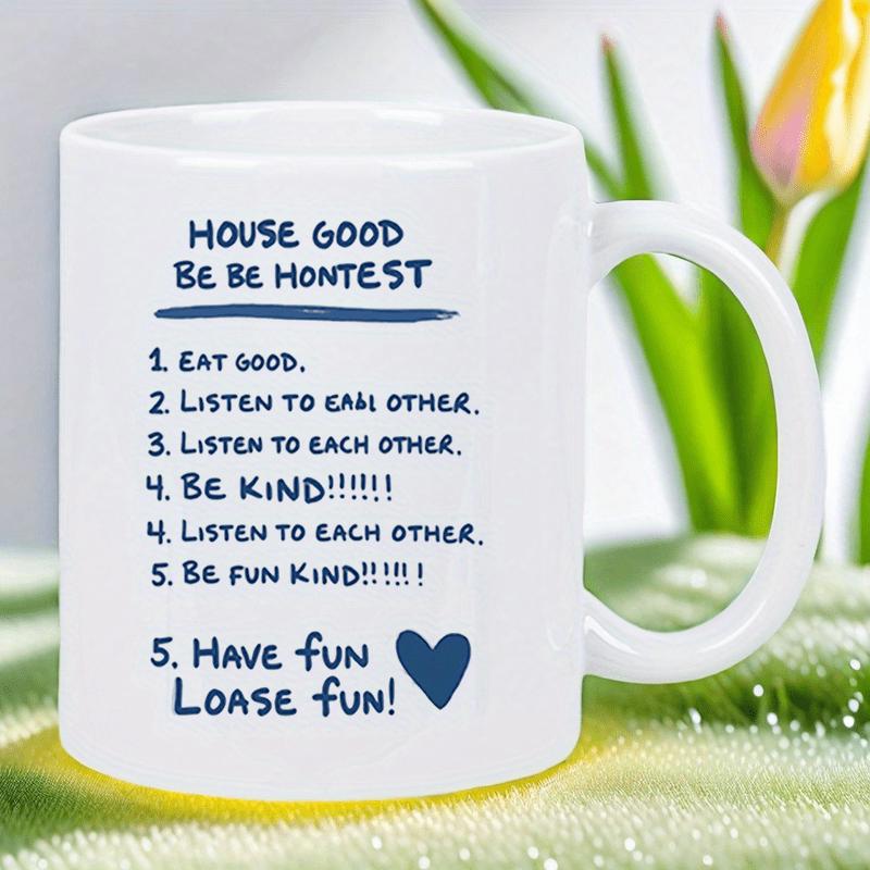 Tailorly White Ceramic 11 oz Mug - House Good Be Be Hontest Eat Good Listen To Each Other Be Kind Have Fun Loase Fun Minimalist Blue Typography List Featuring A