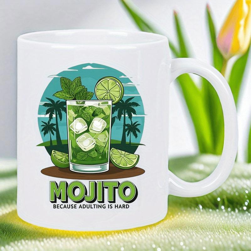 Tailorly White Ceramic 11 oz Mug - Mojito Because Adulting Is Hard Tropical Summer Drink With Fresh Lime And Mint Leaves Refreshing Mojito