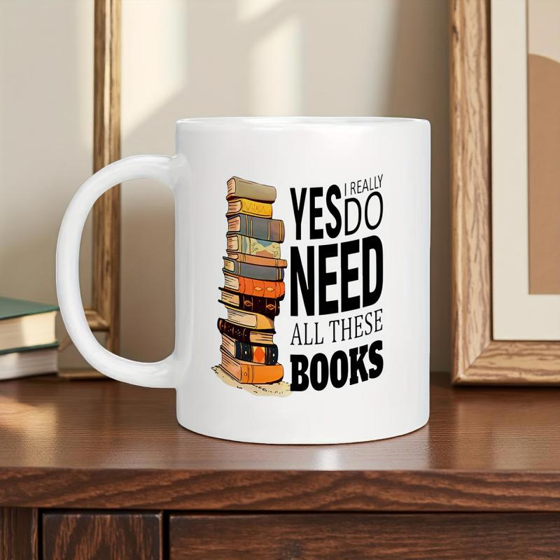Tailorly White Ceramic 11 oz Mug - I Really Yes Do Need All These Books Colorful Stacked Hardcover Literary Novels Neatly Arranged In A Vertical Books