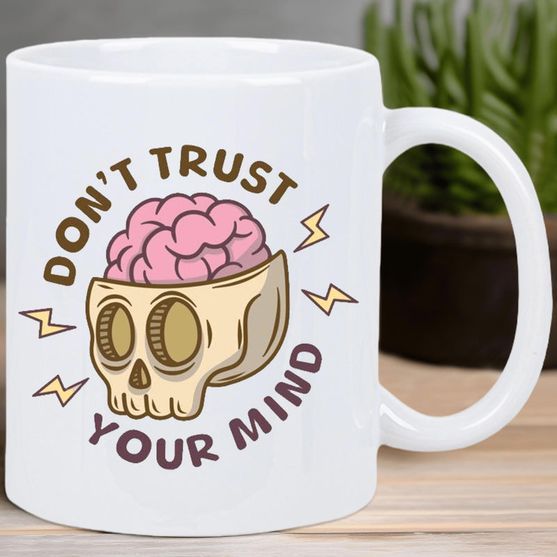 Tailorly White Ceramic 11 oz Mug - Don't Trust Your Mind Artistic Cartoon Brain Exposed From An Open Top Human Skull