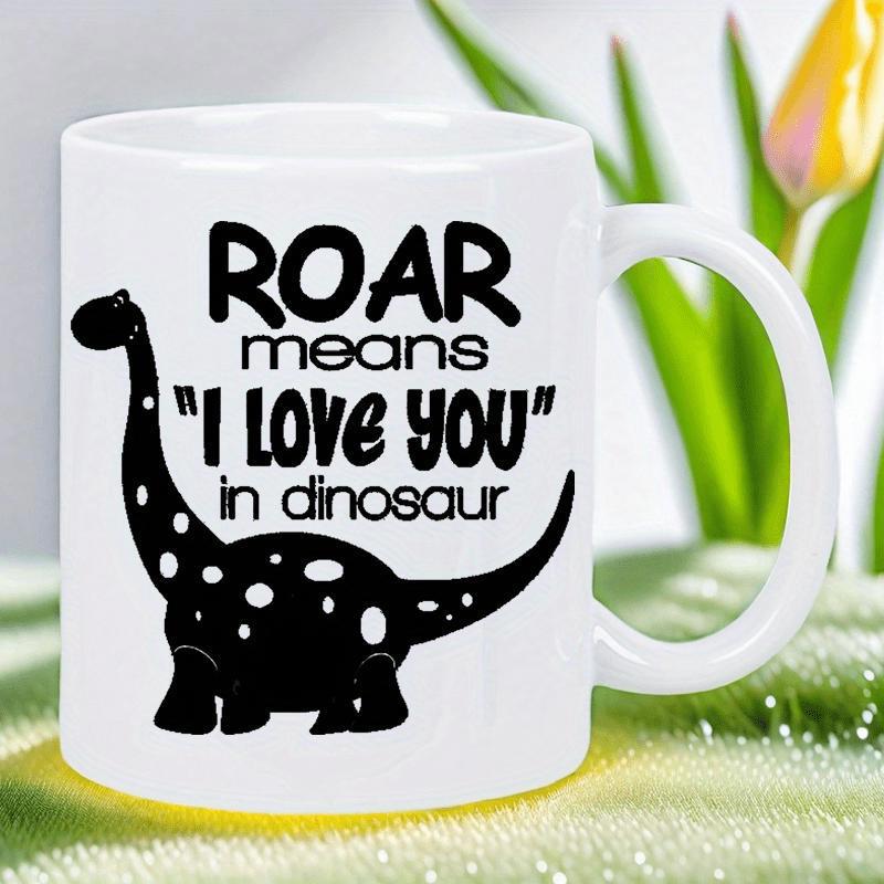 Tailorly White Ceramic 11 oz Mug - Roar Means I Love You In Dinosaur Cute Spotted Black Brachiosaurus Silhouette Standing On A Plain White Surface Dinosaur