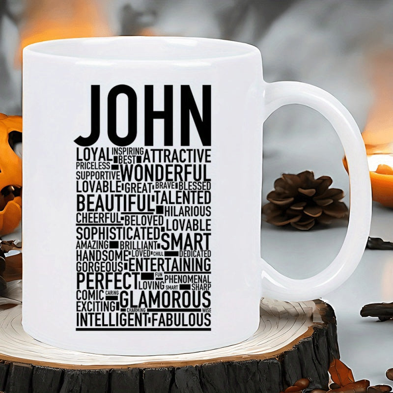 Tailorly White Ceramic 11 oz Mug - John Loyal Beautiful Talented Smart Perfect Bold Black Typography Printed On A Clean Mug