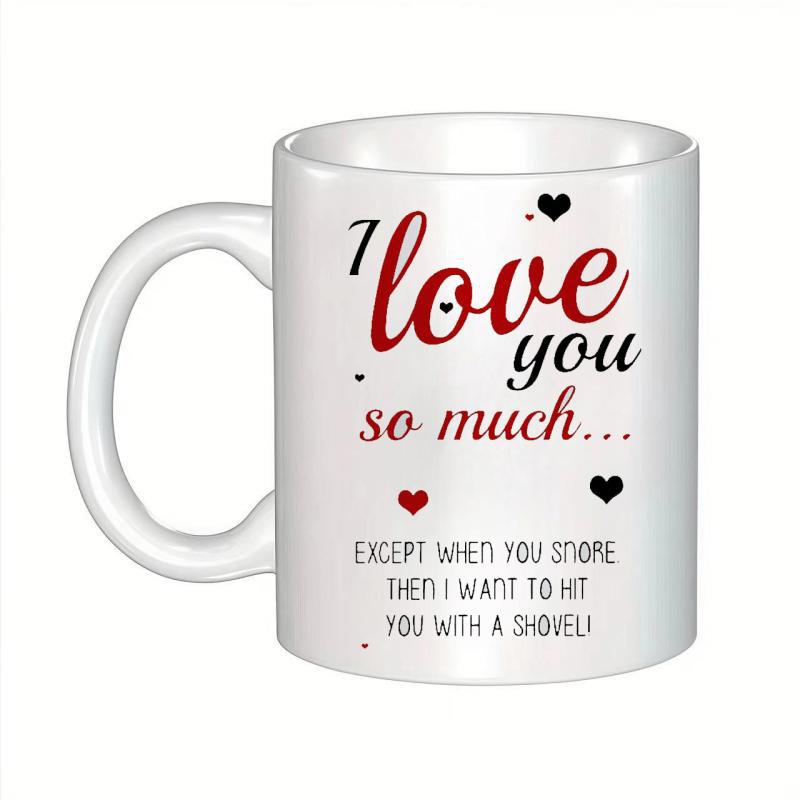Tailorly White Ceramic 11 oz Mug - I Love You So Much Except When You Snore Then I Want To Hit You With A Shovel Small Red And Black Hearts Floating Around