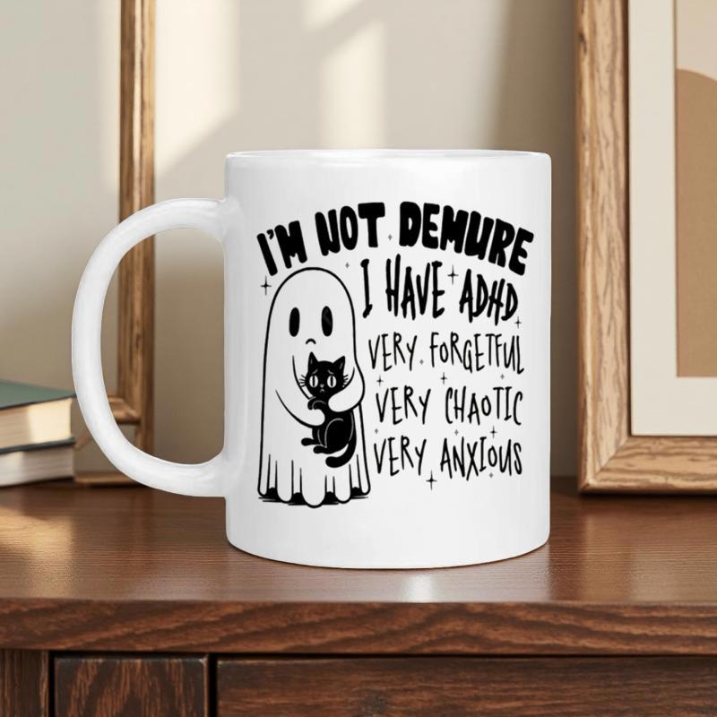 Tailorly White Ceramic 11 oz Mug - Im Not Demure I Have ADHD Very Forgetful Very Chaotic Very Anxious Minimalist Hand Drawn Cartoon Ghost Hugging A Little Black