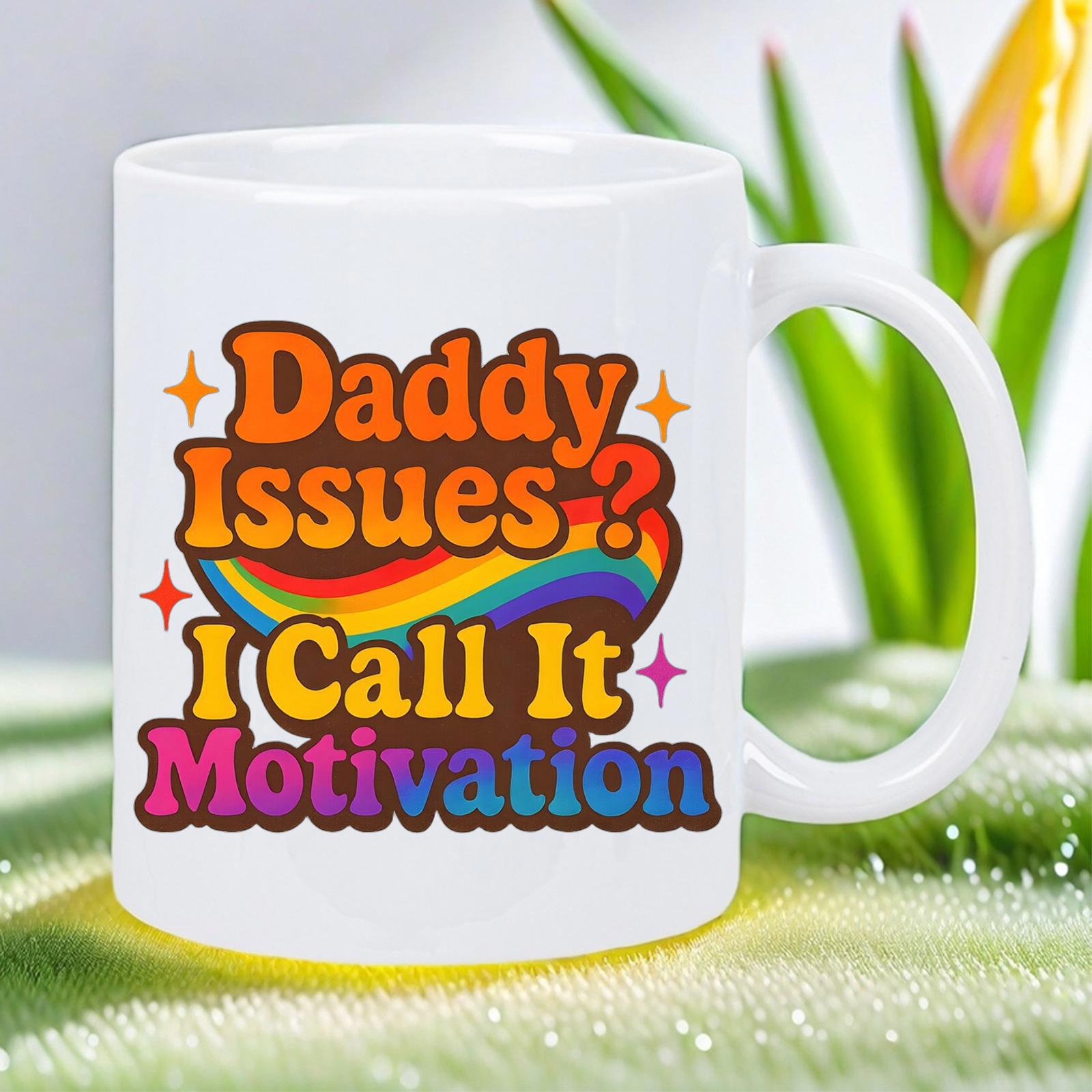 Tailorly White Ceramic 11 oz Mug - Daddy Issues I Call It Motivation Vibrant Retro Style Elements With Colorful Sparkles And Bold Pattern Rainbow