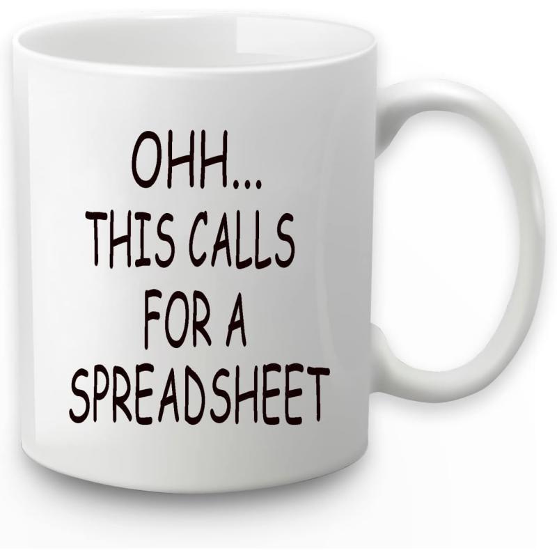 Tailorly White Ceramic 11 oz Mug - Ohh This Calls For A Spreadsheet Simple Clean Ceramic Surface Displaying Funny Office Quote With Minimalist Style Mug