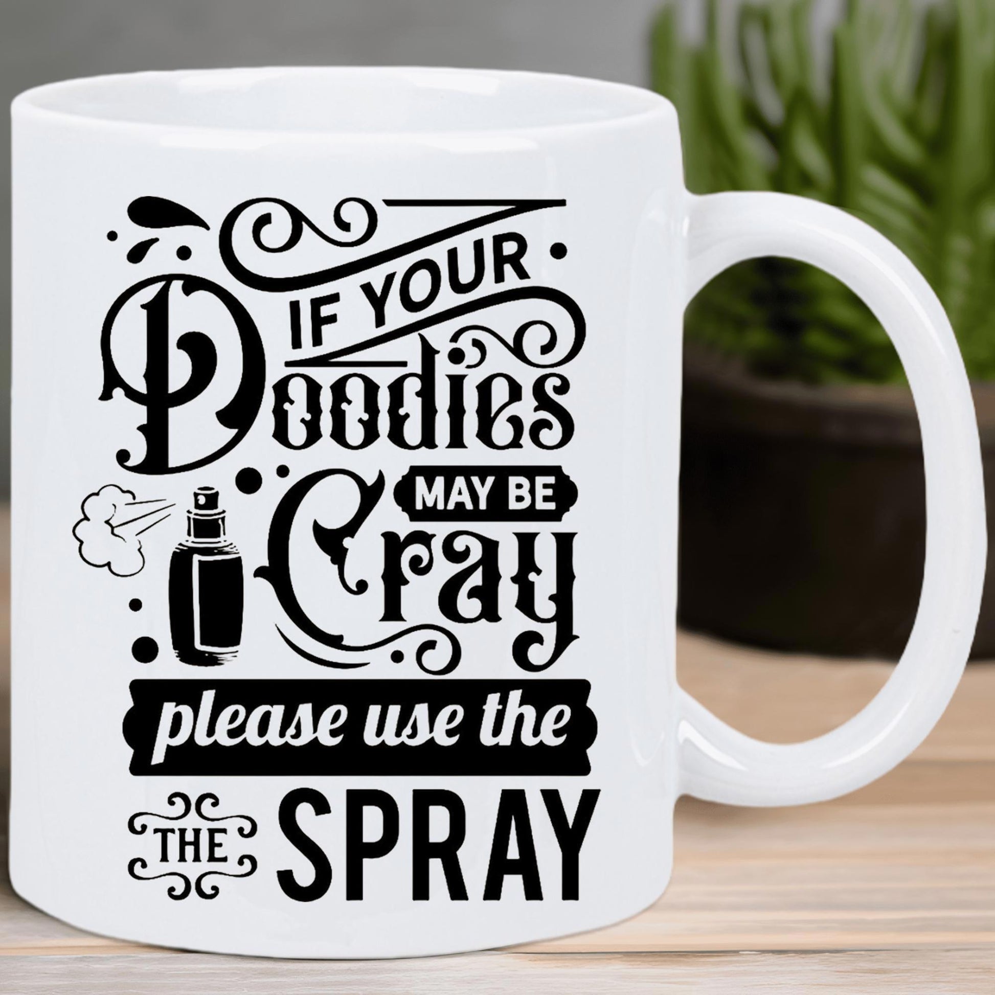 Tailorly White Ceramic 11 oz Mug - If Your Doodies May Be Cray Please Use The Spray Decorative Bathroom Typography With Elegant Swirls And Small Bottle Sign