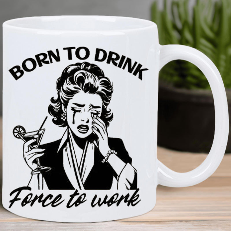 Tailorly White Ceramic 11 oz Mug - Born To Drink Force To Work Retro Comic Style Crying Lady Holding A Martini Cocktail Woman