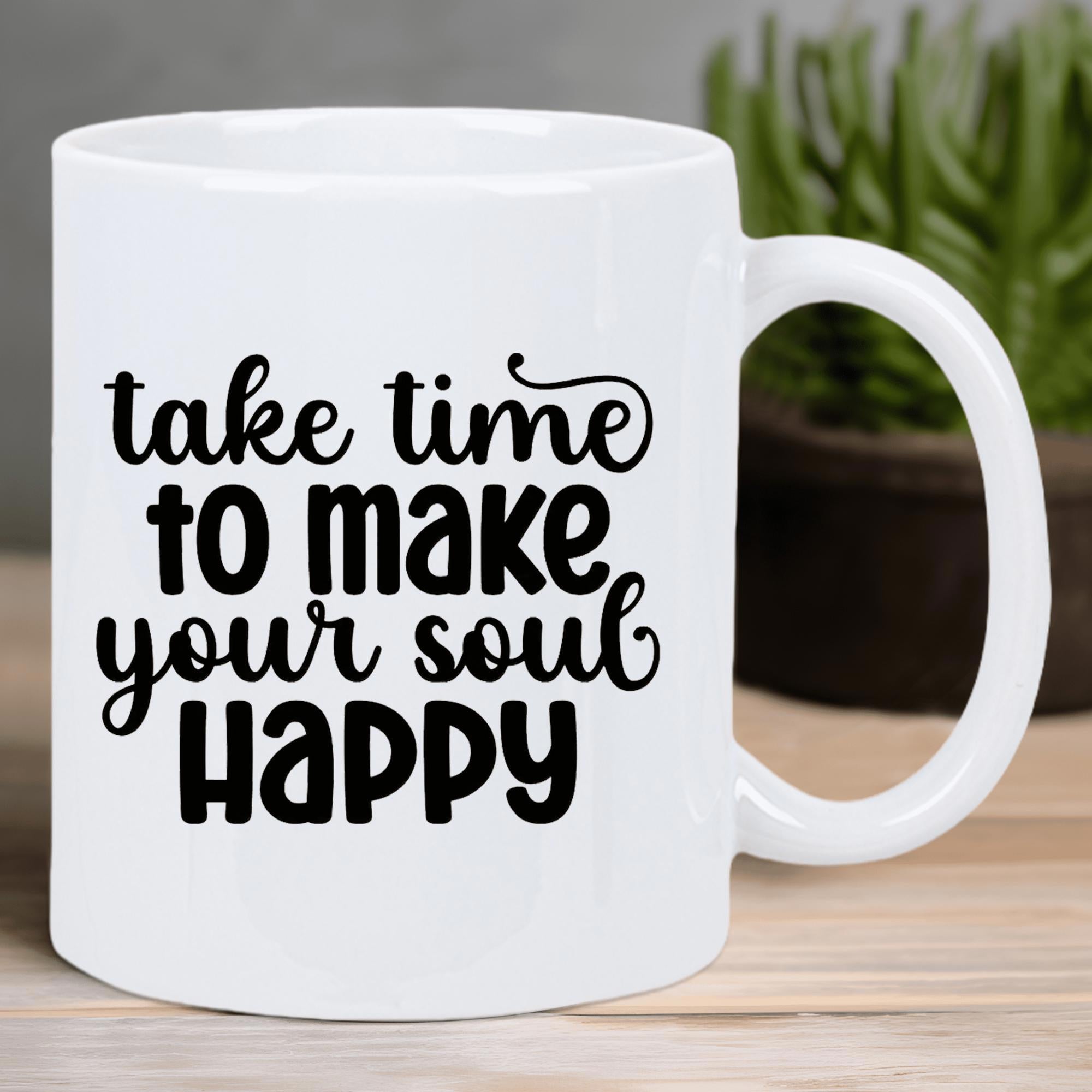 Tailorly White Ceramic 11 oz Mug - Take Time To Make Your Soul Happy Elegant Minimalist Ceramic Surface Featuring Bold Decorative Script Typography Mug