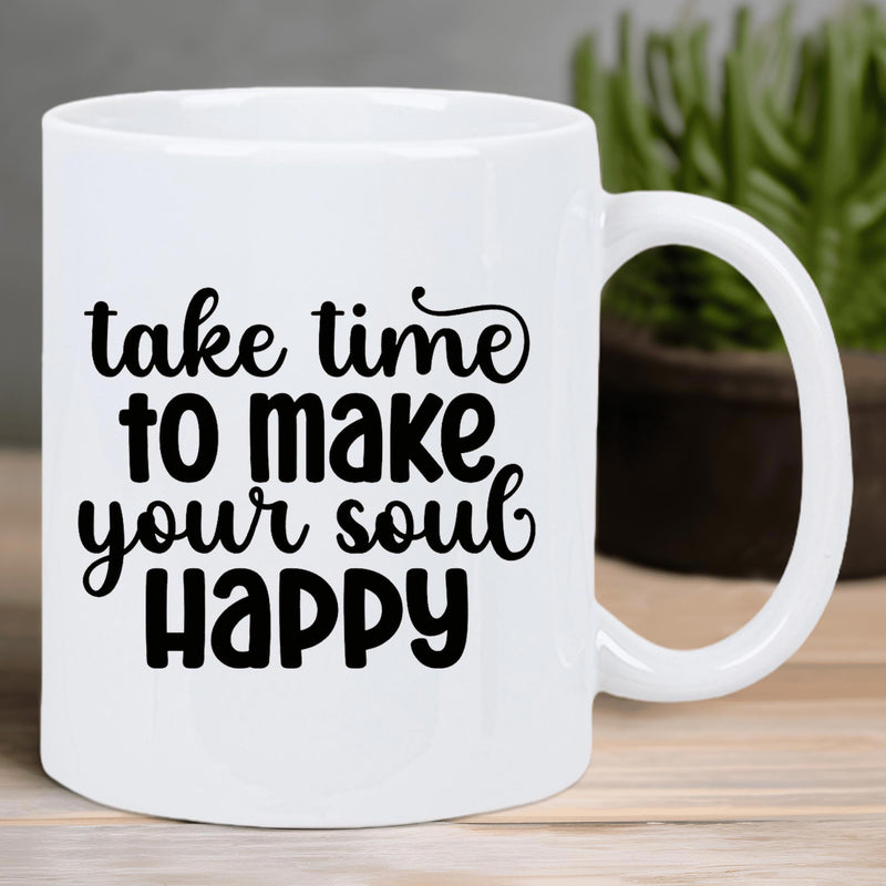 Tailorly White Ceramic 11 oz Mug - Take Time To Make Your Soul Happy Elegant Minimalist Ceramic Surface Featuring Bold Decorative Script Typography Mug