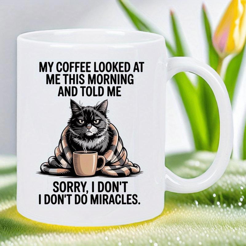 Tailorly White Ceramic 11 oz Mug - My Coffee Looked At Me This Morning And Told Me Sorry I Don't Do Miracles Grumpy Black Cat Wrapped In Warm Striped Blanket