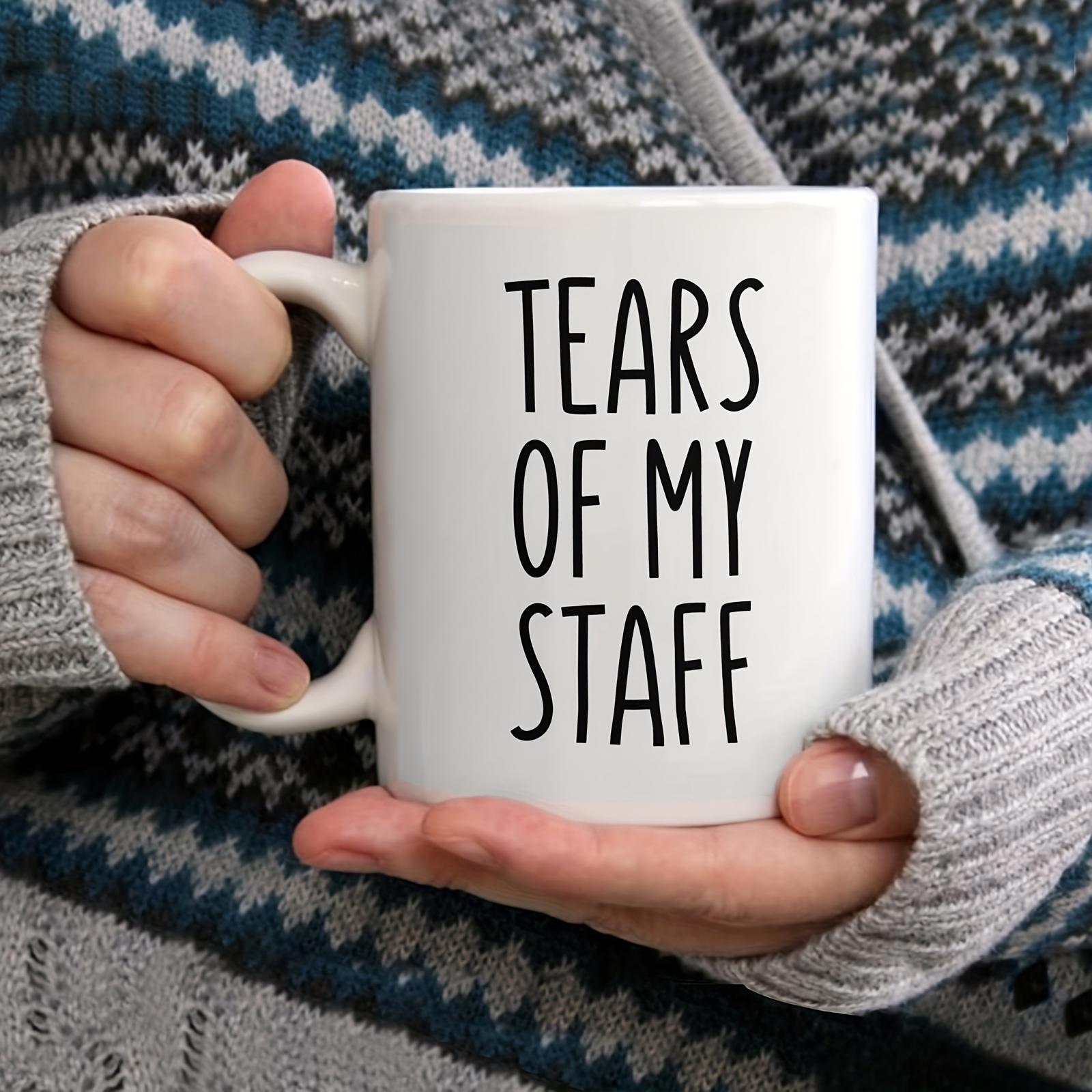 Tailorly White Ceramic 11 oz Mug - Tears Of My Staff Minimalist White Ceramic Vessel With Bold Hand Drawn Black Typography Mug