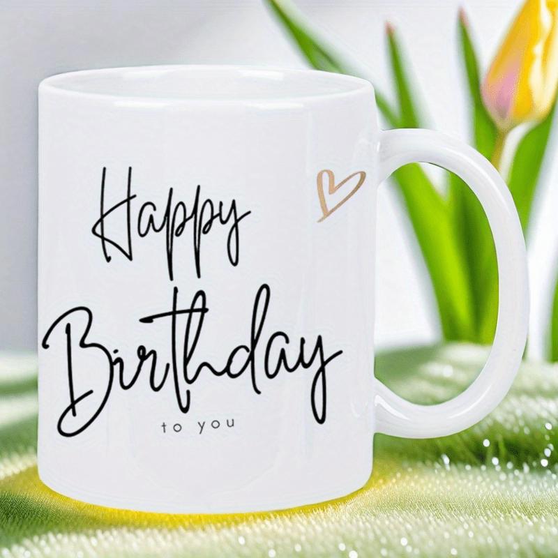Tailorly White Ceramic 11 oz Mug - Happy Birthday To You Elegant Script Lettering Accompanied By A Minimalist Delicate Golden Heart Mug