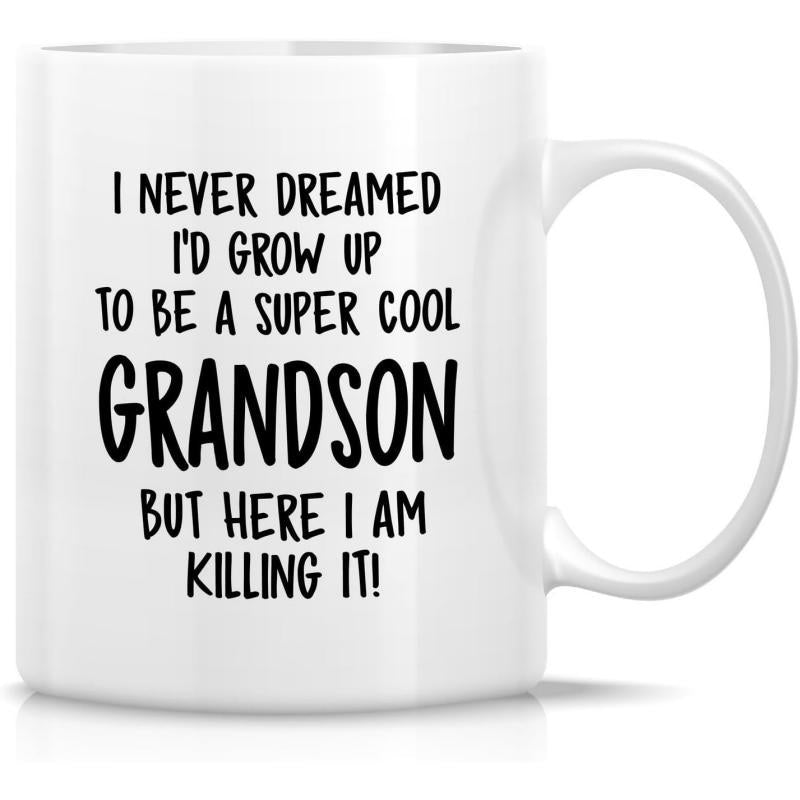Tailorly White Ceramic 11 oz Mug - I Never Dreamed Id Grow Up To Be A Super Cool Grandson But Here I Am Killing It Bold Black Artistic Lettering Arranged In