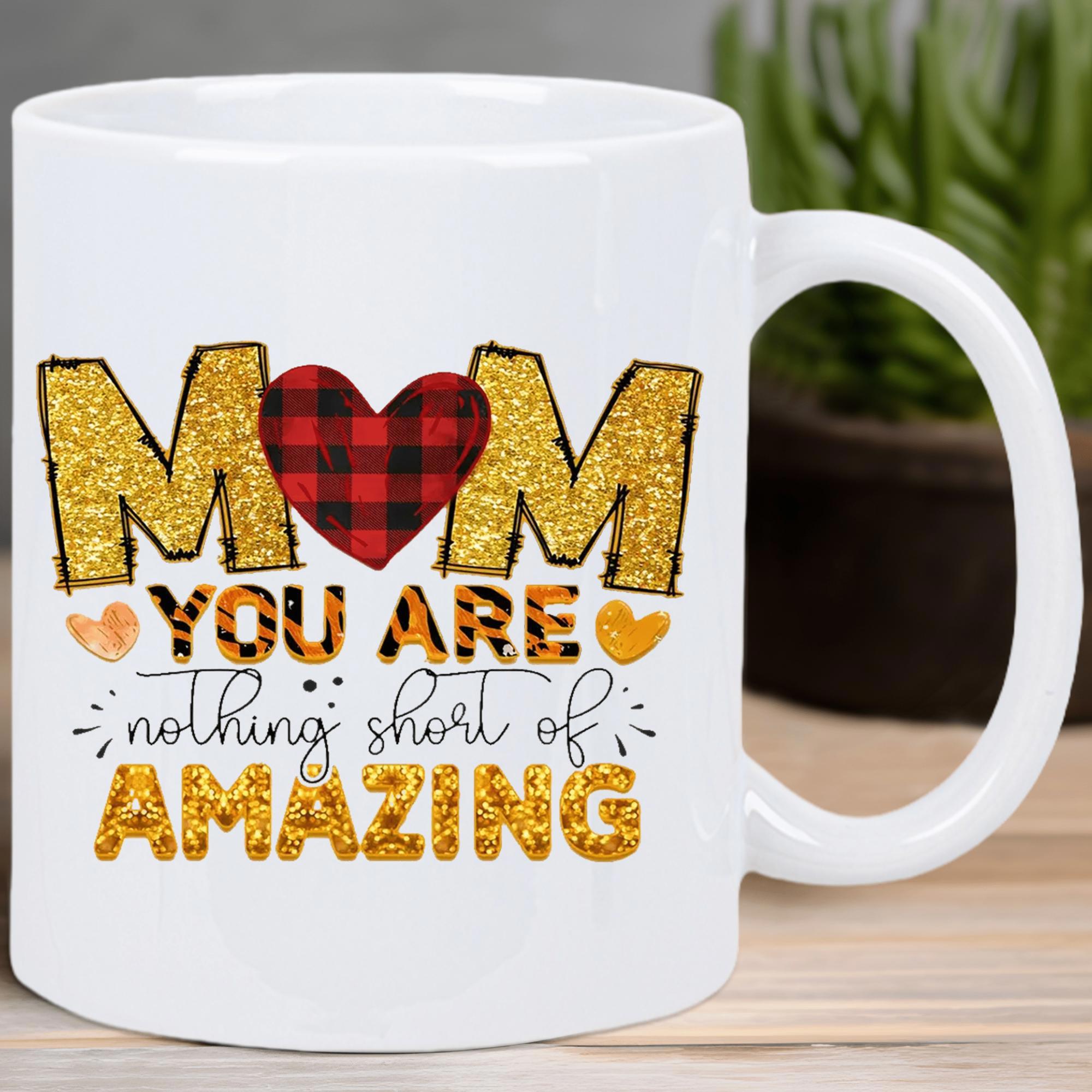 Tailorly White Ceramic 11 oz Mug - Mom You Are Nothing Short Of Amazing Glistening Golden Glitter Letters With Red Buffalo Plaid Patterned Heart