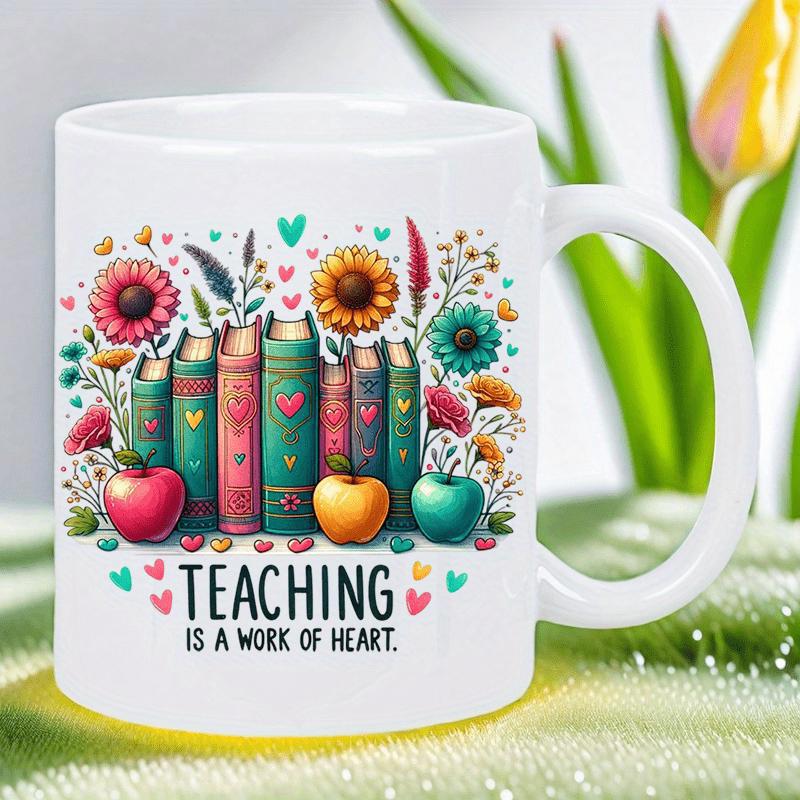 Tailorly White Ceramic 11 oz Mug - Teaching Is A Work Of Heart Vibrant Colorful Flowers Blooming From A Row Of Heart Decorated Books Mug