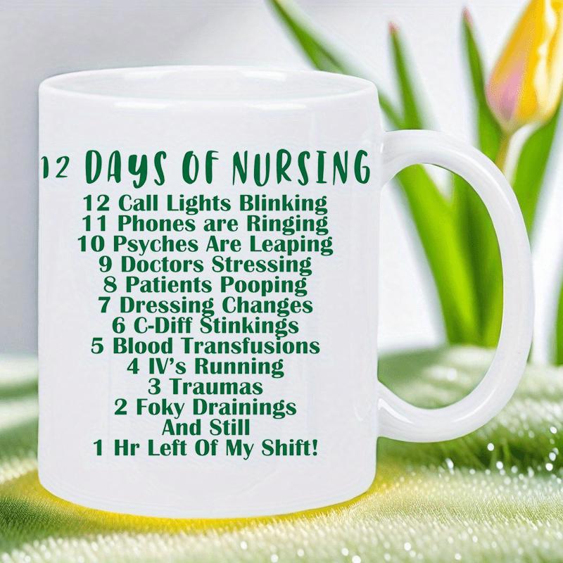 Tailorly White Ceramic 11 oz Mug - 12 Days Of Nursing Sleek Minimalist Displaying Green Printed Professional Humor Text Mug