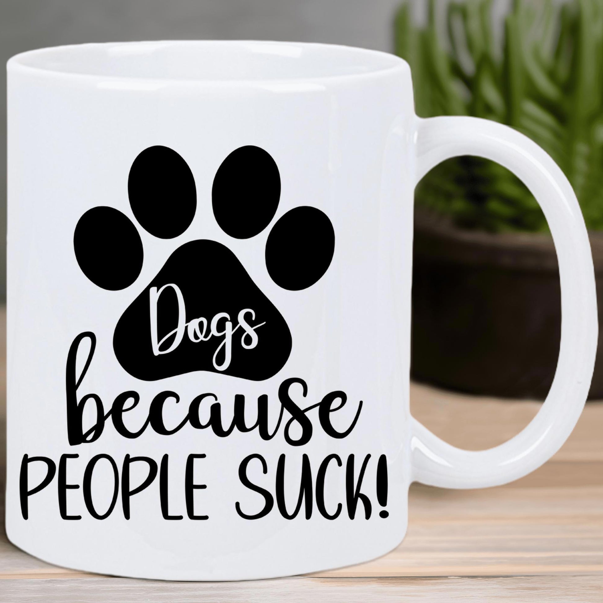 Tailorly White Ceramic 11 oz Mug - Dogs Because People Suck Solid Black Paw Print Floating Over Clean Smooth White Surface Mug