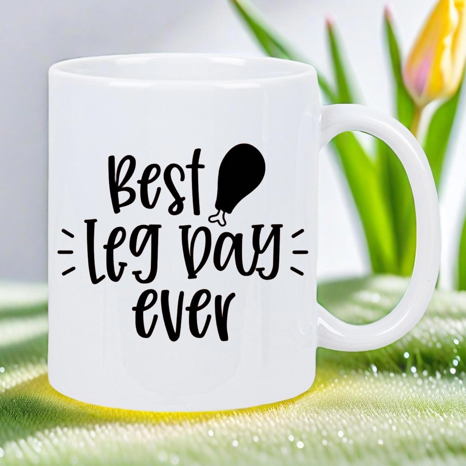 Tailorly White Ceramic 11 oz Mug - Best Leg Day Ever Playful Fitness Humor Featuring A Stylized Black Chicken Leg Drumstick