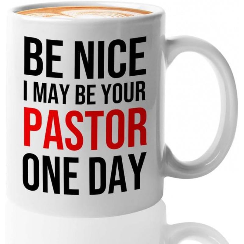 Tailorly White Ceramic 11 oz Mug - Be Nice I May Be Your Pastor One Day Sleek White Glossy Ceramic Cylindrical Container Filled With Warm Latte Art Mug