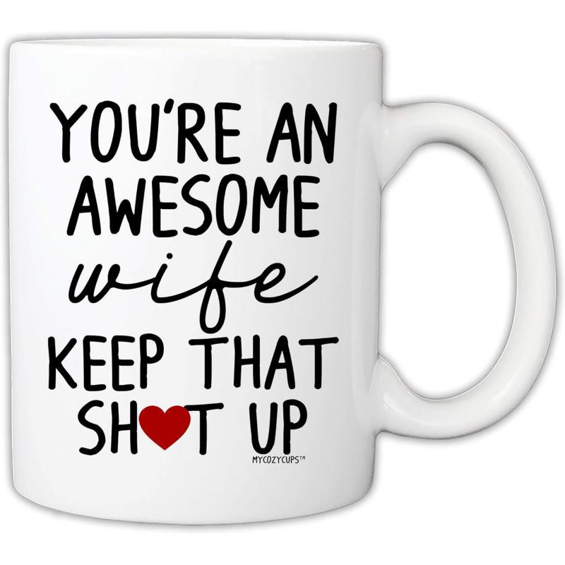 Tailorly White Ceramic 11 oz Mug - Youre An Awesome Wife Keep That Shit Up Minimalist Featuring A Vibrant Red Heart Symbol Mug