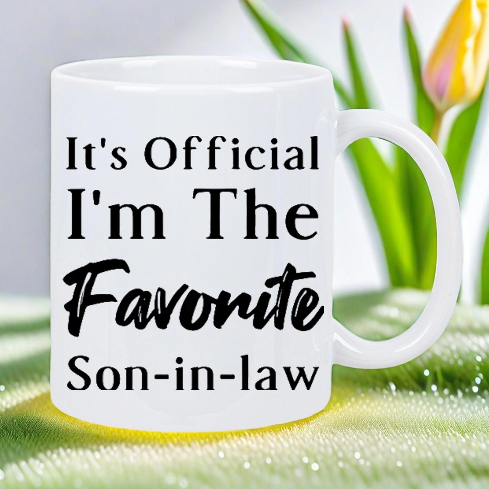 Tailorly White Ceramic 11 oz Mug - Its Official Im The Favorite Son In Law Clean Featuring Bold Black Minimalist Printed Text Mug