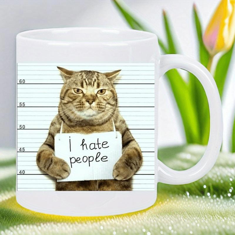Tailorly White Ceramic 11 oz Mug - I Hate People Funny Grumpy Tabby Sitting Behind Police Height Chart Background Sign Cat