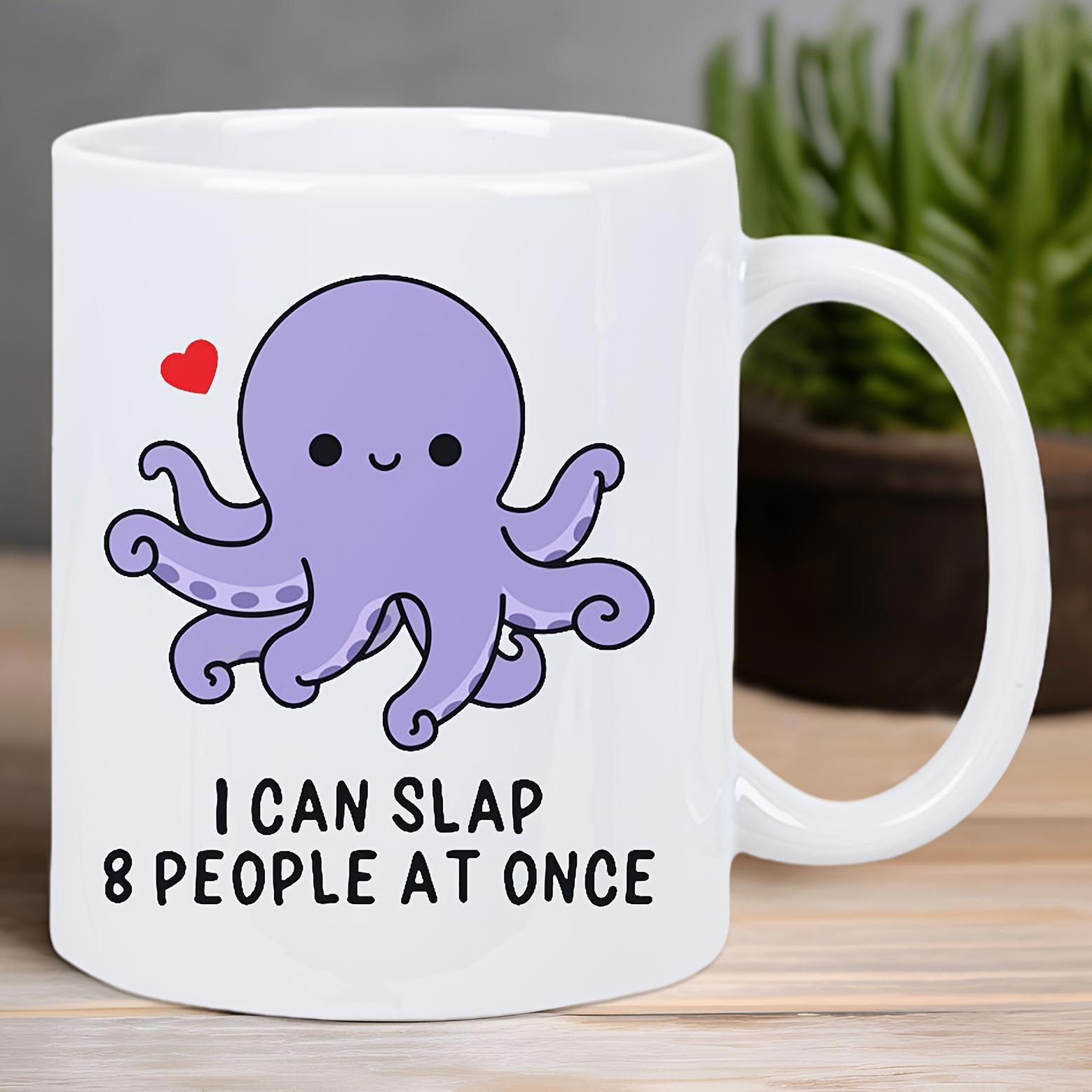 Tailorly White Ceramic 11 oz Mug - I Can Slap 8 People At Once Cute Purple Smiling Creature With A Tiny Red Heart And Waving Tentacles Octopus