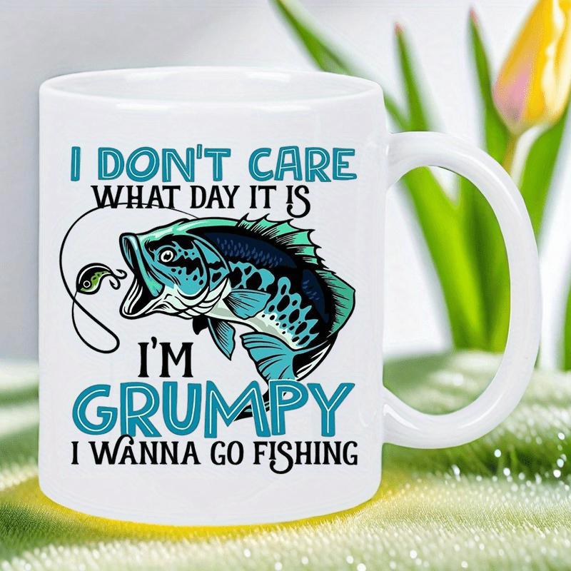 Tailorly White Ceramic 11 oz Mug - I Don't Care What Day It Is I'm Grumpy I Wanna Go Fishing Detailed Green Bass Leaping From Water Among Ripples Bass