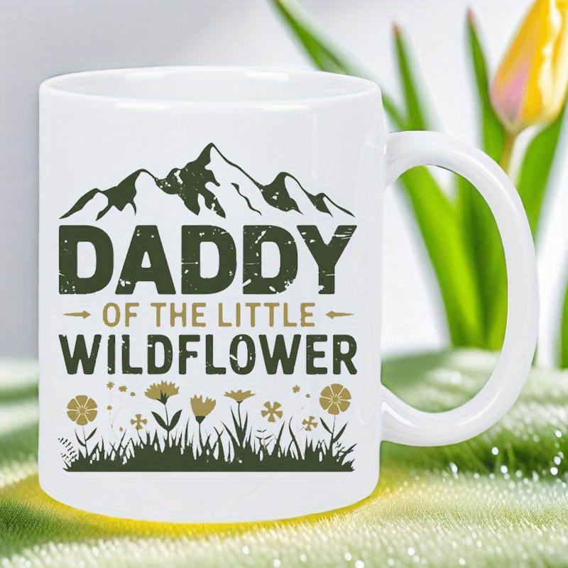 Tailorly White Ceramic 11 oz Mug - Daddy Of The Little Wildflower Rugged Silhouette Of Peaks Above Grassy Fields With Delicate Mountain