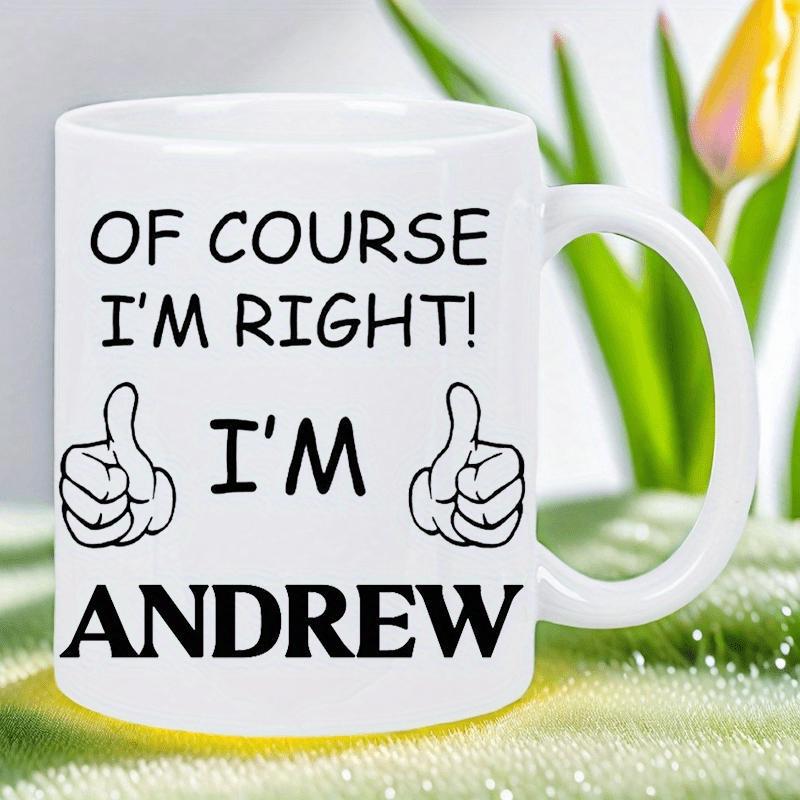 Tailorly White Ceramic 11 oz Mug - Of Course I'm Right I'm Andrew Minimalist Black Line Art Thumbs Up Gestures On A Ceramic
