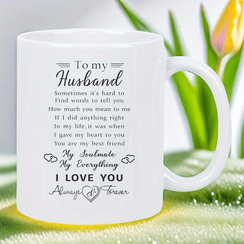 Tailorly White Ceramic 11 oz Mug - To My Husband My Soulmate My Everything I Love You Always Forever Sentimental Quote Featuring Decorative Hearts On