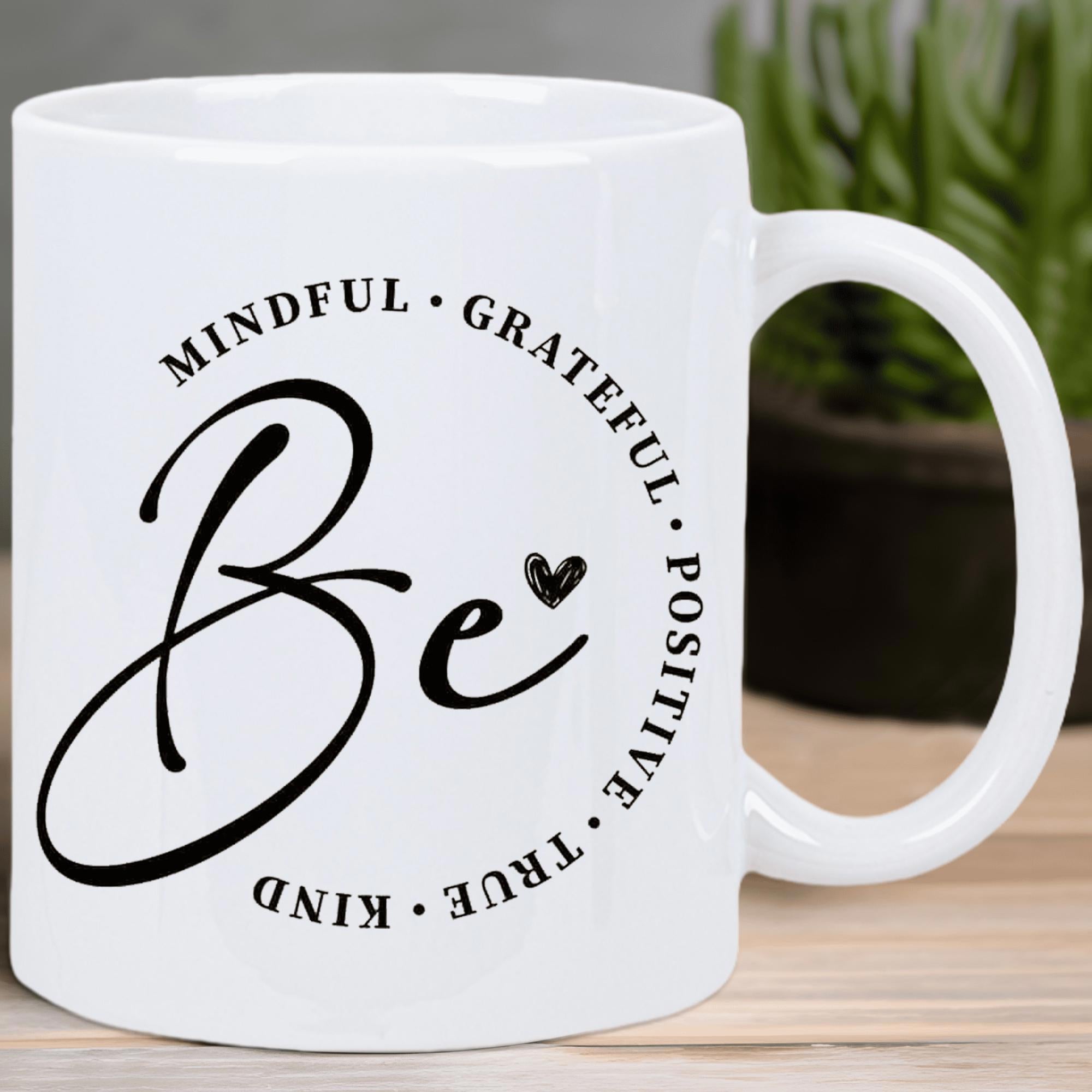 Tailorly White Ceramic 11 oz Mug - Be Mindful Grateful Positive True Kind Elegant Script Writing Arranged In A Circular Frame With Heart Typography