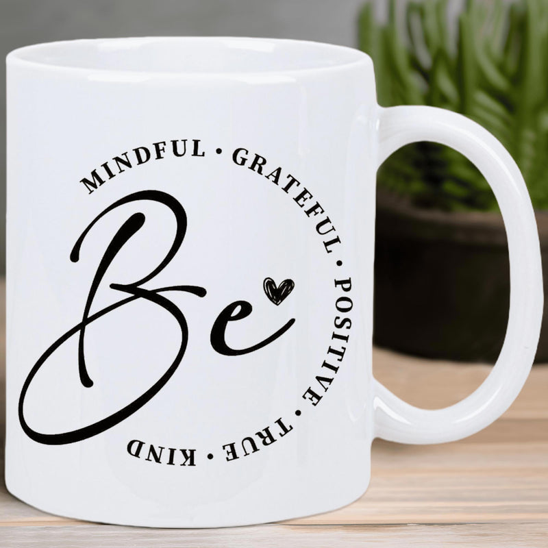 Tailorly White Ceramic 11 oz Mug - Be Mindful Grateful Positive True Kind Elegant Script Writing Arranged In A Circular Frame With Heart Typography