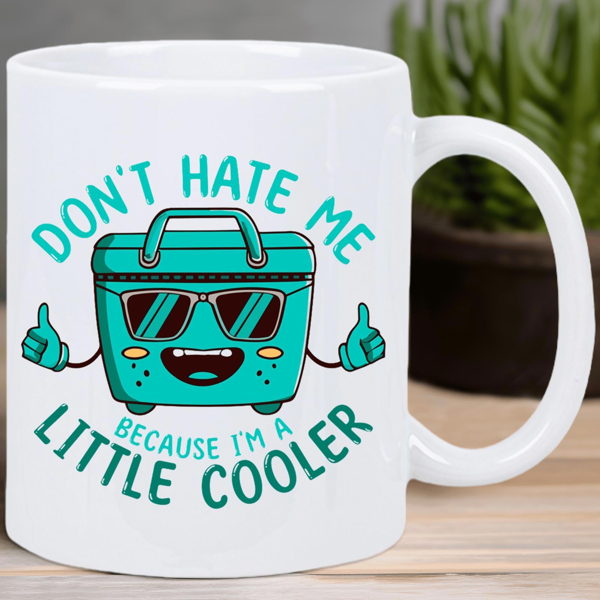 Tailorly White Ceramic 11 oz Mug - Dont Hate Me Because Im A Little Cooler Teal Cartoon Wearing Dark Sunglasses Giving Thumbs Up Smiling Happy Cooler
