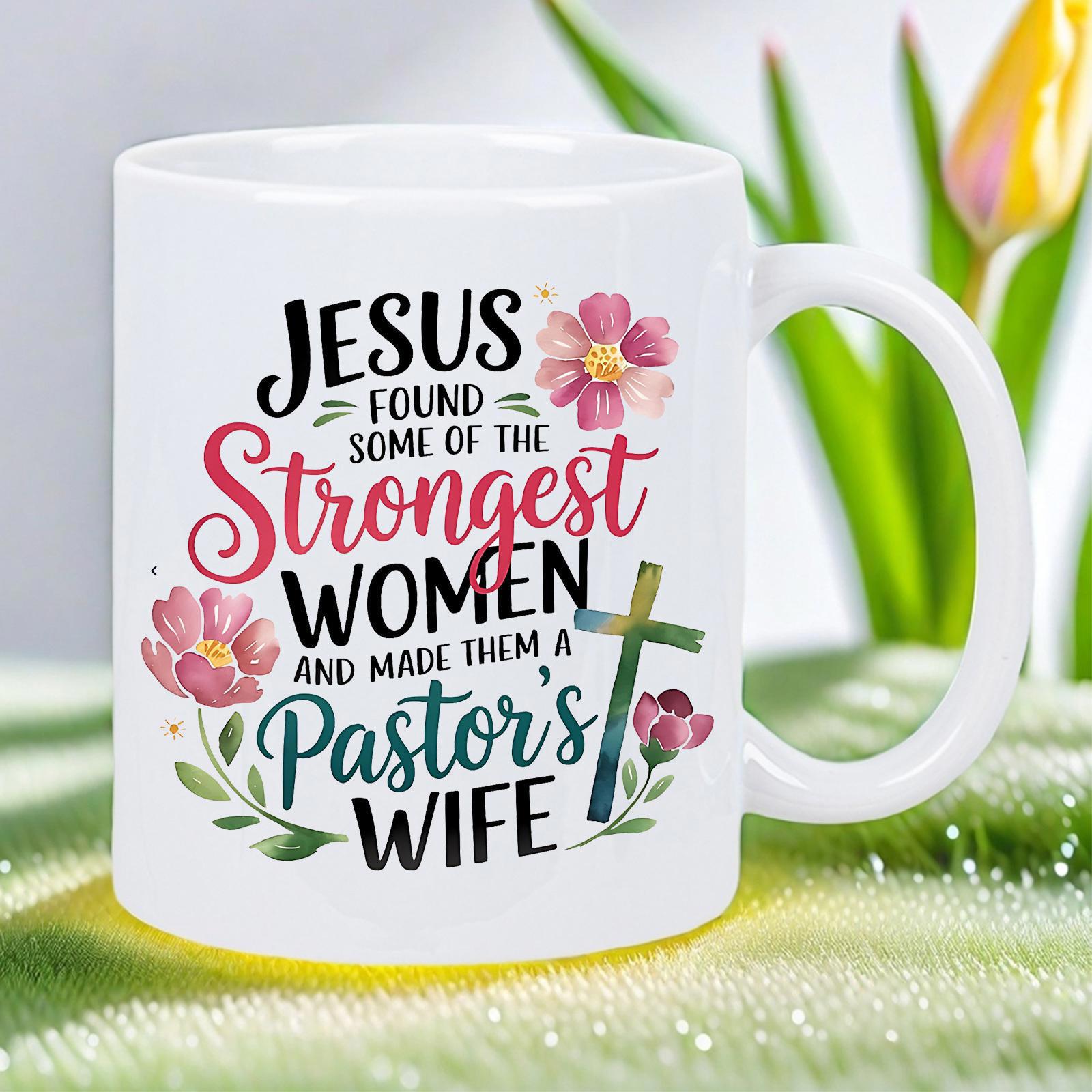 Tailorly White Ceramic 11 oz Mug - Jesus Found Some Of The Strongest Women And Made Them A Pastor's Wife Delicate Pink Blossoms With Green Leaves Accenting A